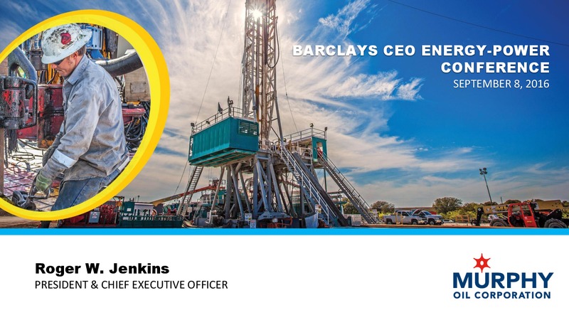 2016 Barclays CEO Energy Power Conference – Murphy Oil Corp – slide 1