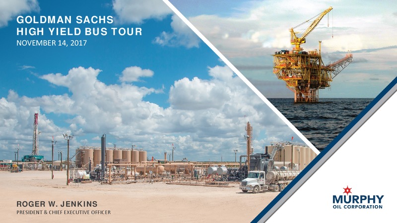 November 2017 Goldman Sachs Investor Presentation – Murphy Oil Corp – slide 1