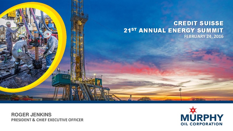 Credit Suisse 21st Annual Energy Summit – Murphy Oil Corp – slide 1