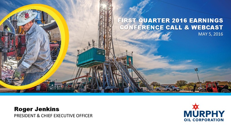 1Q 2016 Earnings Conference Call & Webcast – Murphy Oil Corp – slide 1