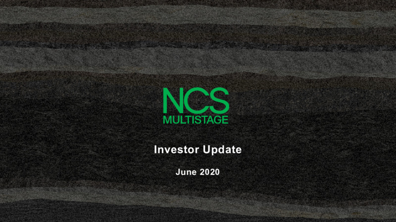 June 2020 Investor Presentation – NCS Multistage – slide 1
