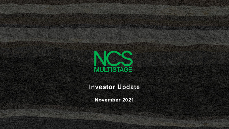 November 2021 Investor Update – NCS Multistage – slide 1
