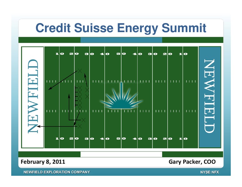 CREDIT SUISSE ENERGY SUMMIT – Newfield Exploration Co. – slide 1
