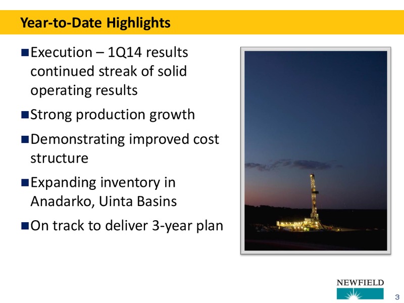 2014 GLOBAL OIL AND GAS CONFERENCE – Newfield Exploration Co. – slide 3