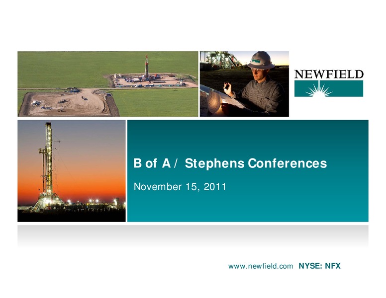 B OF A  STEPHENS CONFERENCES – Newfield Exploration Co. – slide 1