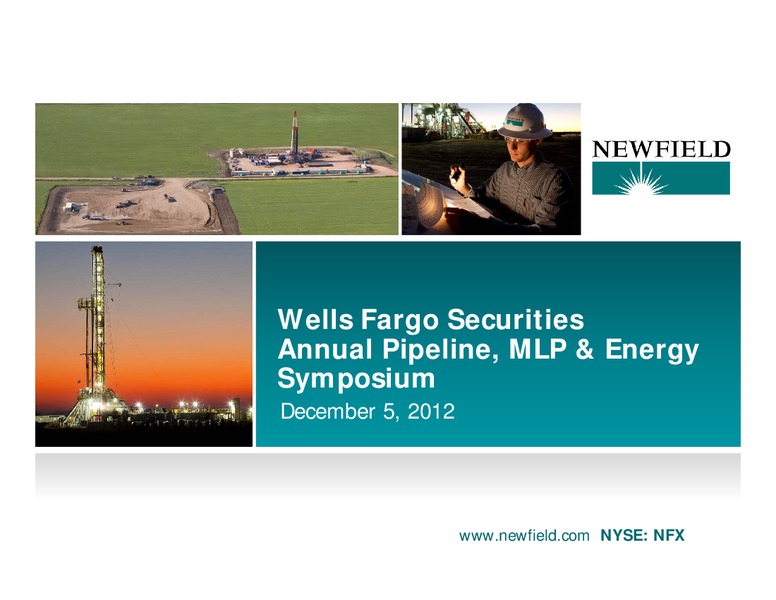 Wells Fargo Securities MLP Conference – Newfield Exploration Co. – slide 1