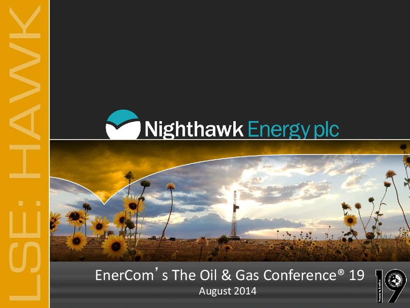 ENERCOM CONFERENCE – Nighthawk Energy Plc – slide 1