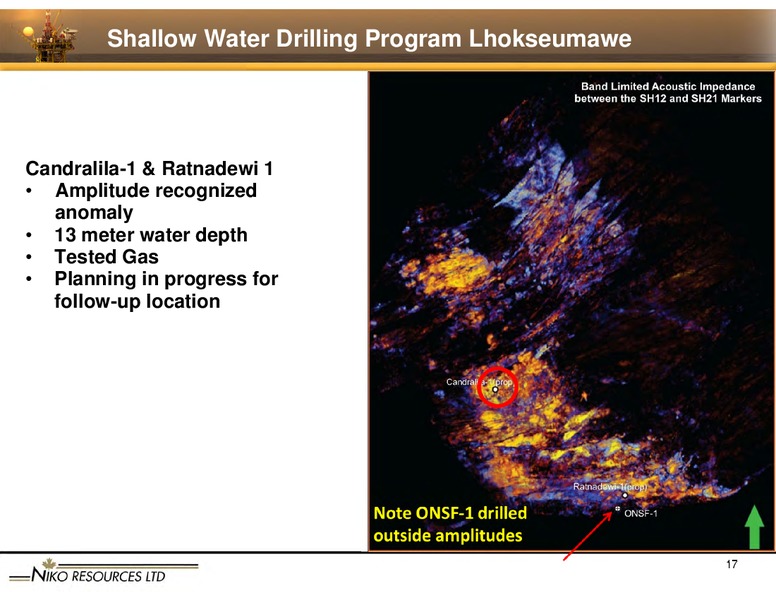 GLOBAL ENERGY CONFERENCE   LONDON – Niko Resources Ltd. – slide 17