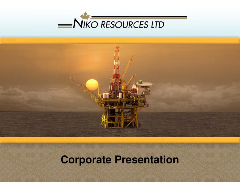 SEPTEMBER 2012 GLOBAL ENERGY CONFERENCE – Niko Resources Ltd. – slide 1