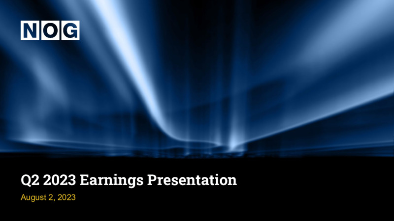 2Q 2023 Earnings Presentation – NOG LLC – slide 1