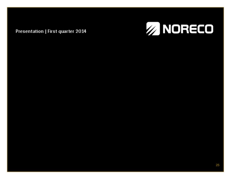 First quarter 2014 – Noreco – slide 25