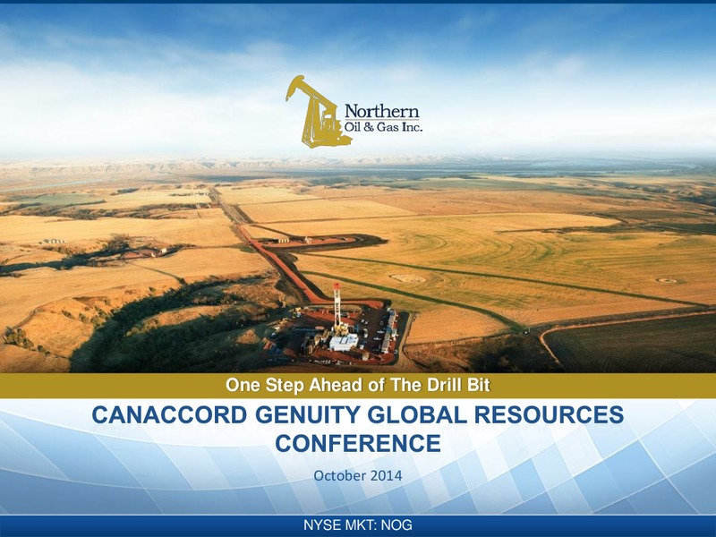 CANACCORD GENUITY GLOBAL RESOURCES CONFERENCE – Northern Oil and Gas, Inc. – slide 1
