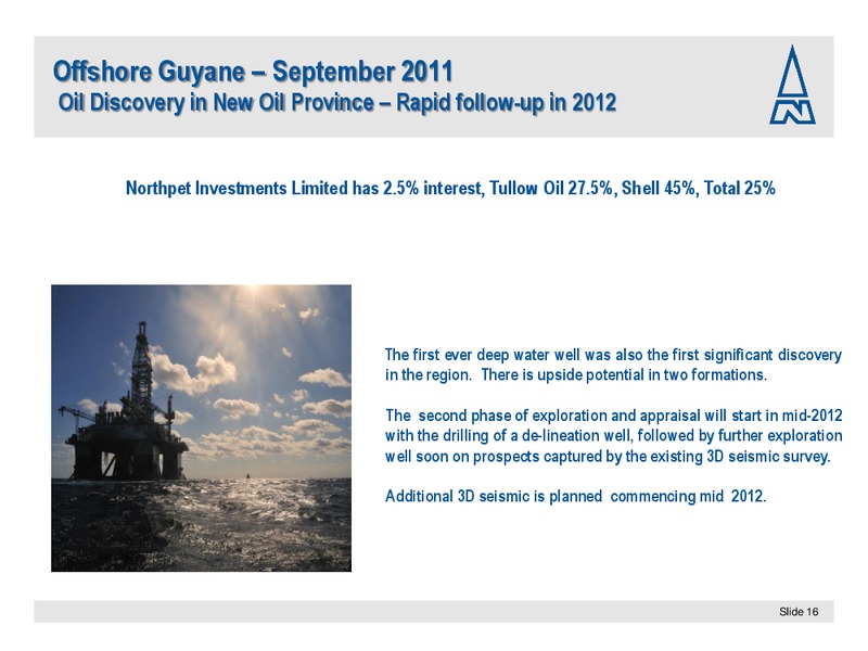 APRIL 2012 INVESTOR PRESENTATION – Northern Petroleum Plc – slide 16