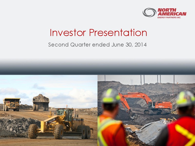 Q2 2014 RESULTS – North American Energy Partners Inc. – slide 1