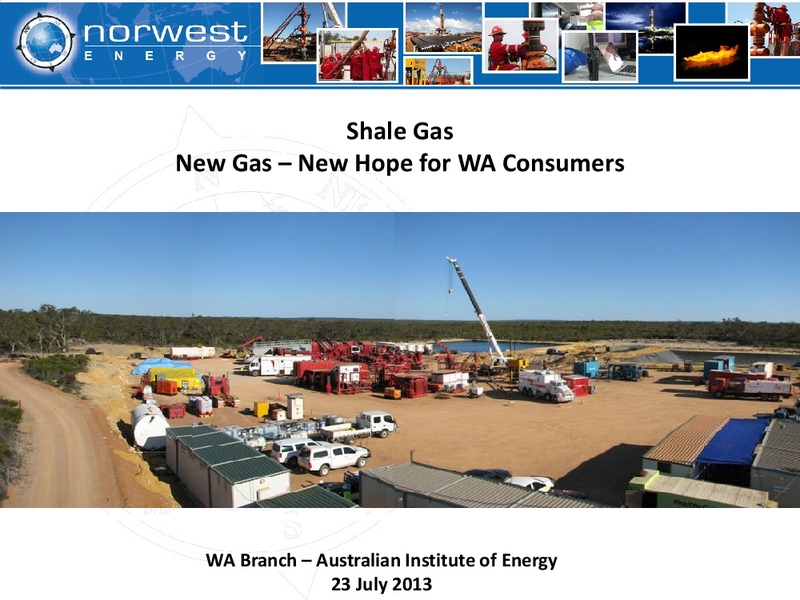 JULY 2013 CORPORATE PRESENTATION – Norwest Energy – slide 1