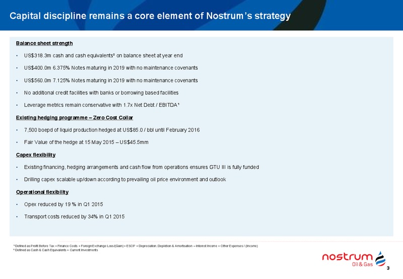 Q1 2015 EARNINGS CALL – Nostrum Oil and Gas Plc – slide 4