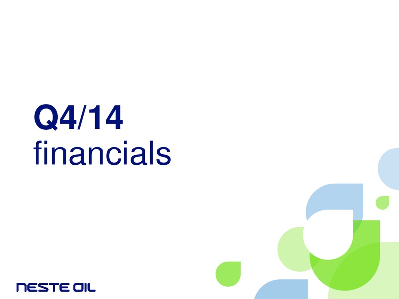 FEBRUARY 2015 INVESTOR PRESENTATION – Neste Oil – slide 5