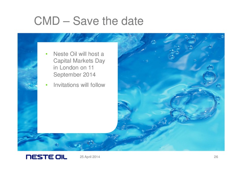 Q1 2014 RESULTS – Neste Oil – slide 25