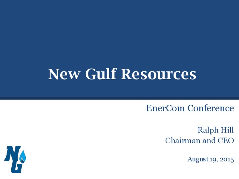 Enercom The Oil and Gas Conference – New Gulf Resources, Llc – slide 1