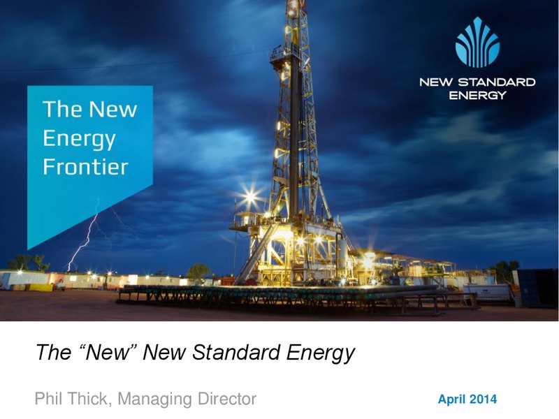 APRIL 2014 INVESTOR PRESENTATION – New Standard Energy – slide 1