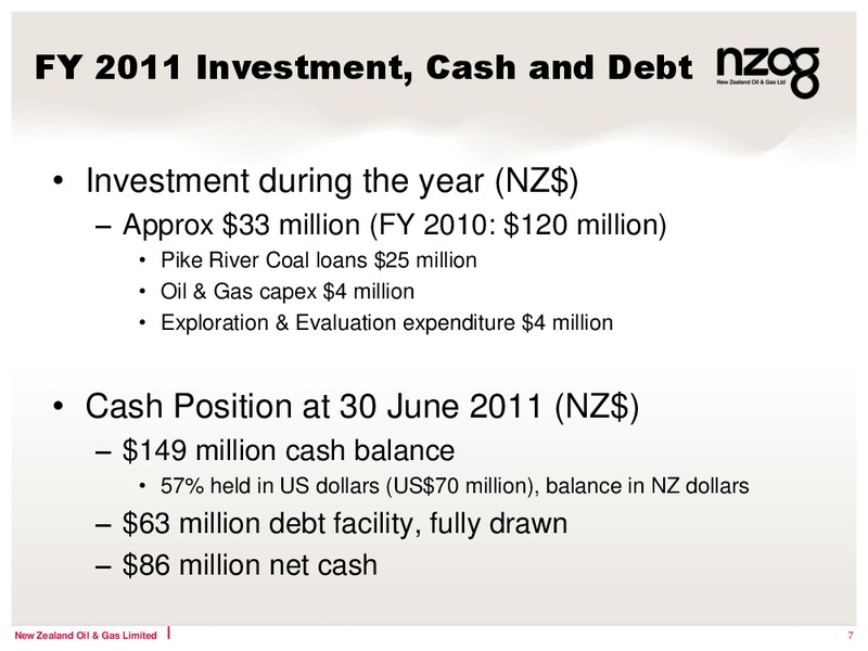 FY2011 ANNUAL RESULTS BRIEFING PRESENTATION – New Zealand Oil & Gas – slide 7