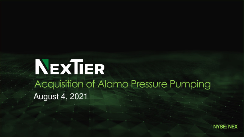 August 2021 Acquisition of Alamo Pressure Pumping – Nextier Oilfield Solutions – slide 1
