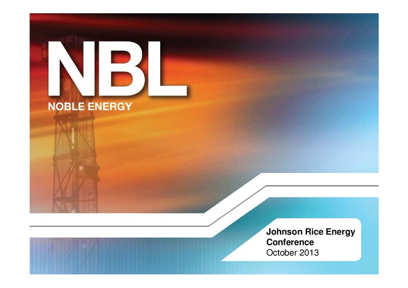 October 2013 Johnson Rice Energy Conference – Noble Energy, Inc. – slide 1