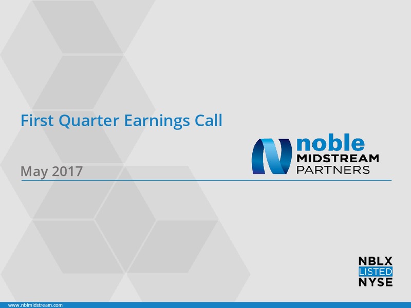 2017 First Quarter Earnings Call – Noble Midstream Partners LP – slide 1