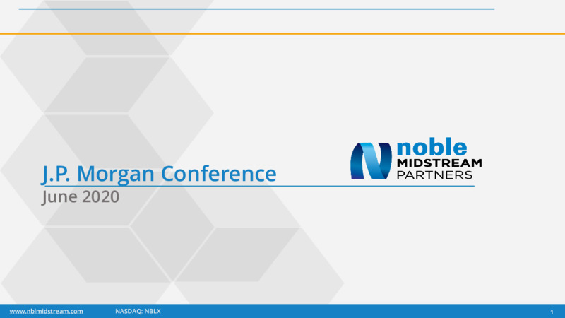 JP Morgan Energy Conference – Noble Midstream Partners LP – slide 1