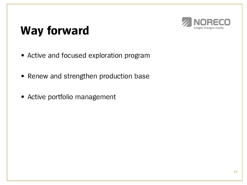 PARETO OIL & OFFSHORE CONFERENCE – Noreco – slide 11