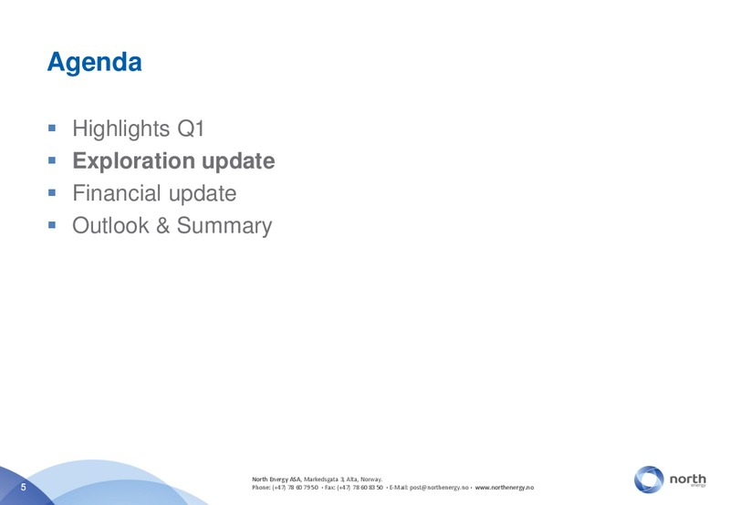 Q1 2012 EARNINGS CALL – North Energy – slide 5