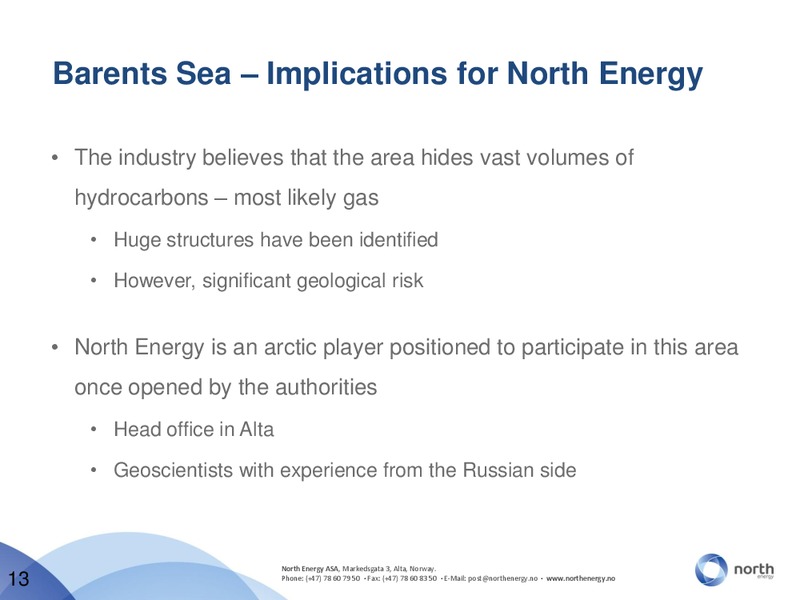 Q1 2010 EARNINGS CALL – North Energy – slide 13