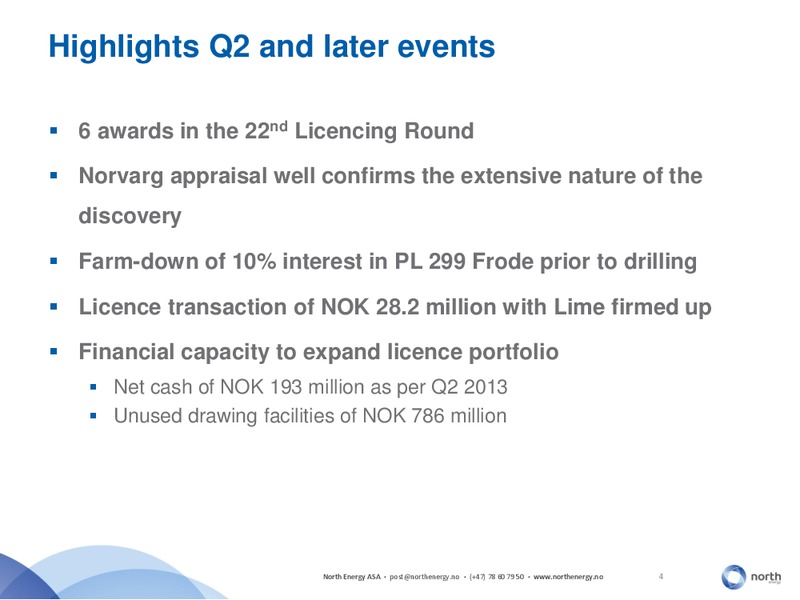 Q2 2013 EARNINGS CALL – North Energy – slide 4