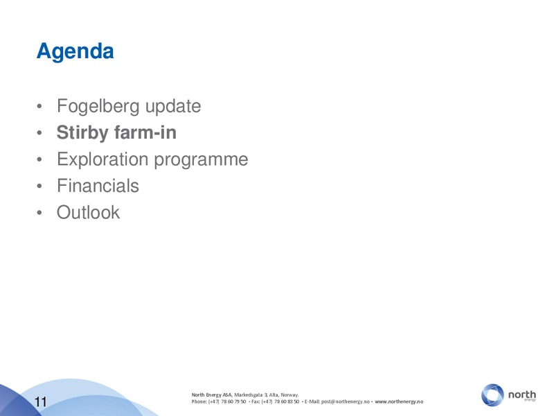 PARETO SECURITIES OIL AND OFFSHORE CONFERENCE – North Energy – slide 11