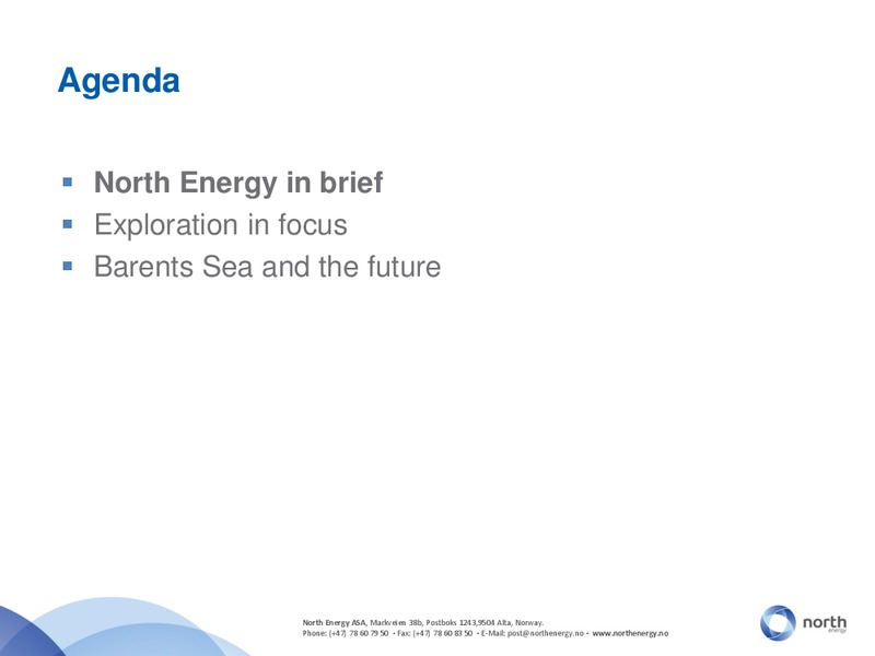 PARETO SECURITIES OIL AND OFFSHORE CONFERENCE – North Energy – slide 3