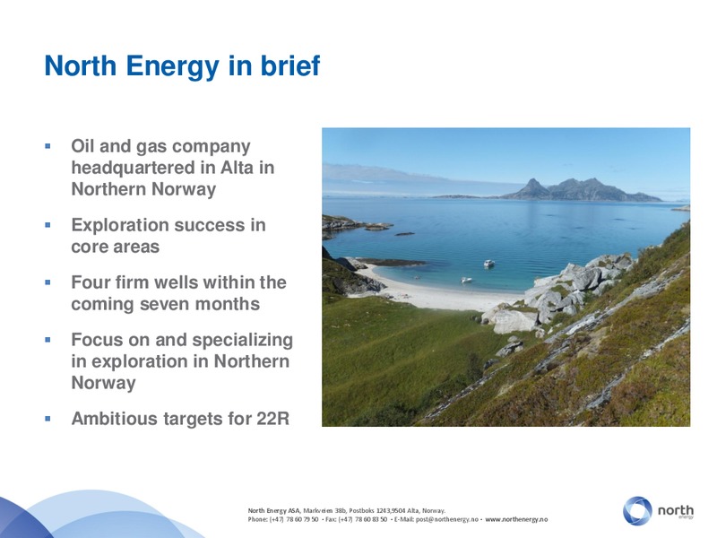 PARETO SECURITIES OIL AND OFFSHORE CONFERENCE – North Energy – slide 22