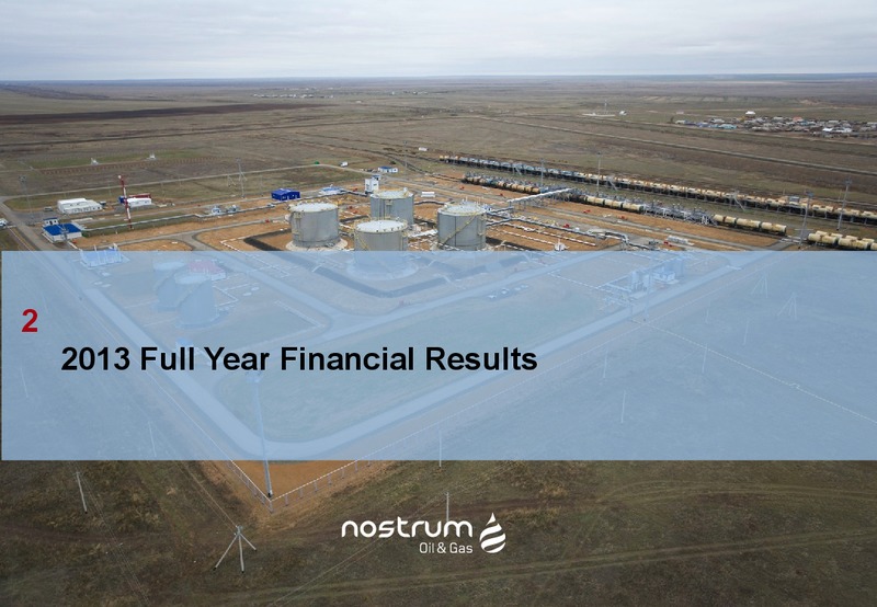 APRIL 2014 EARNINGS CALL – Nostrum Oil and Gas Plc – slide 6