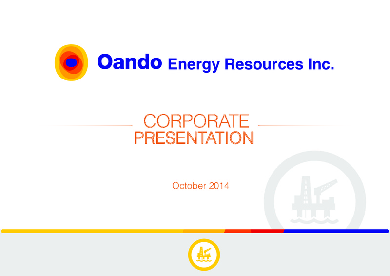 Corporate Presentation – Oando Energy Resources  Inc. – slide 1