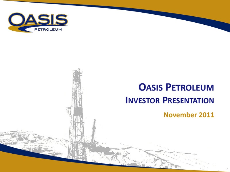 INVESTOR PRESENTATION – Oasis Petroleum Inc. – slide 1