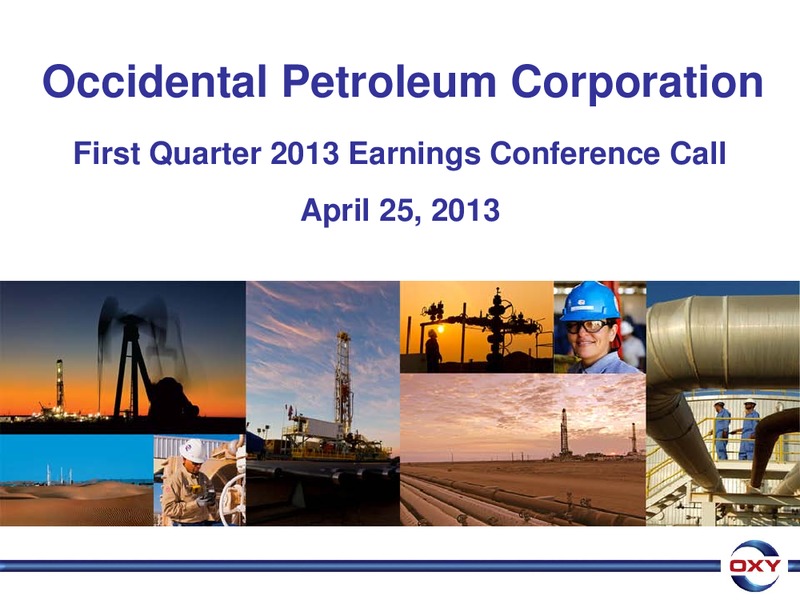 1Q 2013 Earnings Conference – Occidental Petroleum Corp – slide 1