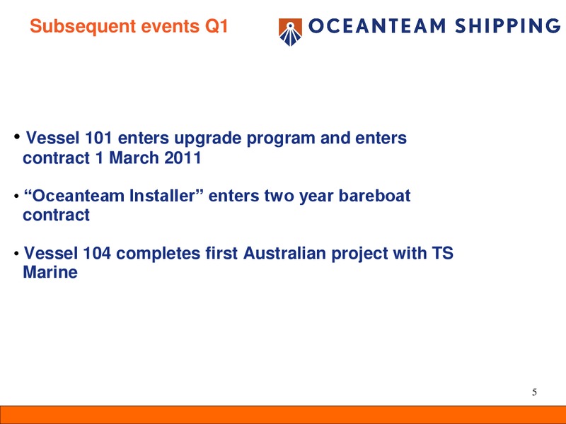 FEBRUARY 2011 CORPORATE PRESENTATION – Oceanteam Shipping Asa – slide 5