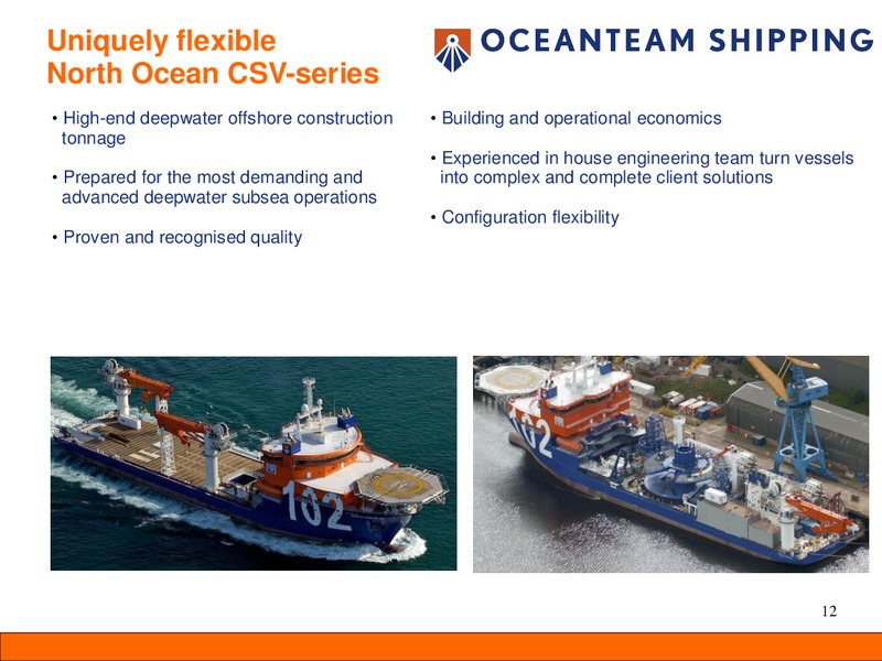 FEBRUARY 2011 CORPORATE PRESENTATION – Oceanteam Shipping Asa – slide 12