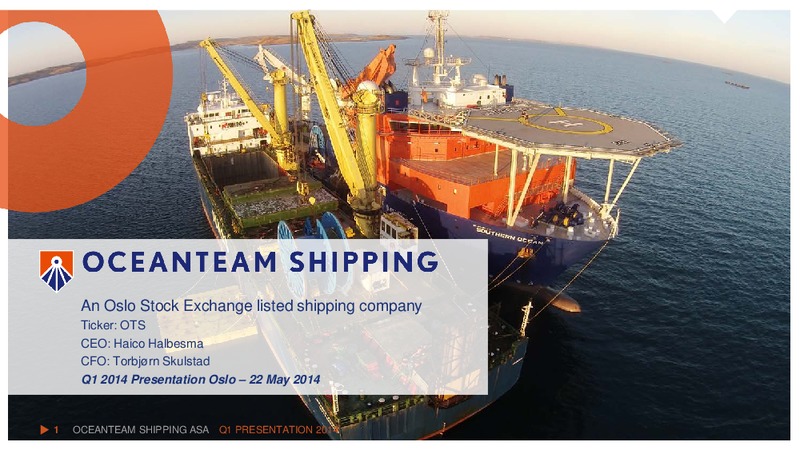 Q1 2014 RESULT – Oceanteam Shipping Asa – slide 1