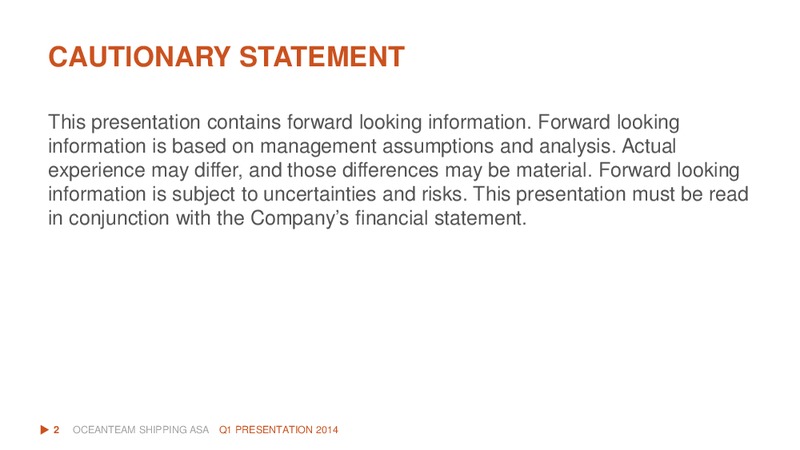 Q1 2014 RESULT – Oceanteam Shipping Asa – slide 2