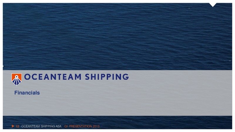 Q1 2013 EARNINGS CALL – Oceanteam Shipping Asa – slide 12