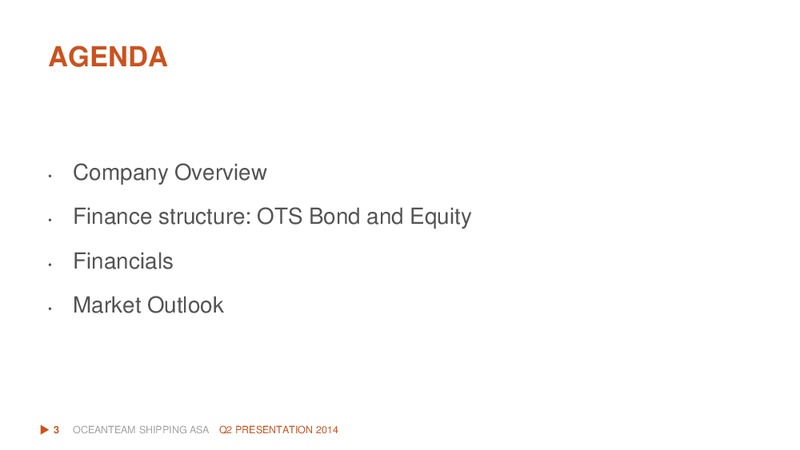 Q2 2014 RESULT – Oceanteam Shipping Asa – slide 2