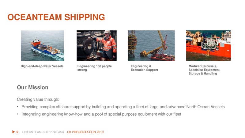 Q3 2013 EARNINGS CALL – Oceanteam Shipping Asa – slide 5