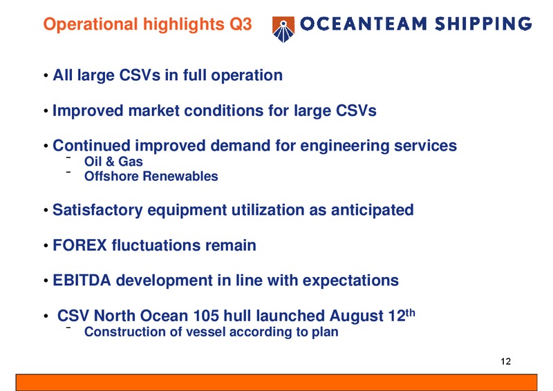 Q3 2011 EARNINGS CALL – Oceanteam Shipping Asa – slide 12
