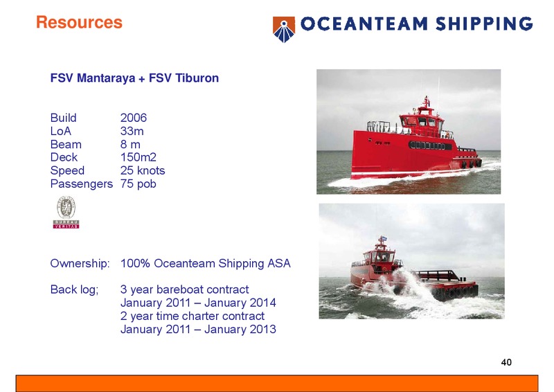Q3 2011 EARNINGS CALL – Oceanteam Shipping Asa – slide 40