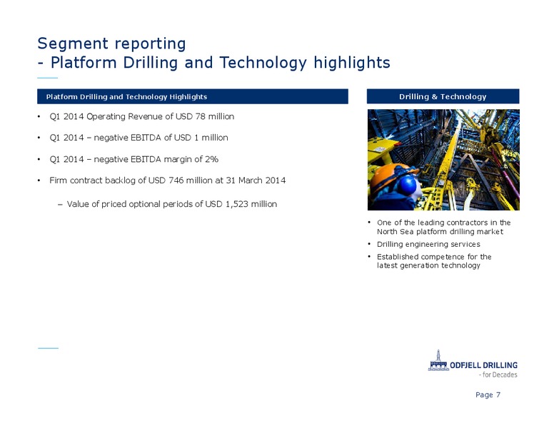 Q1 2014 PRESENTATION – Odfjell Drilling – slide 7